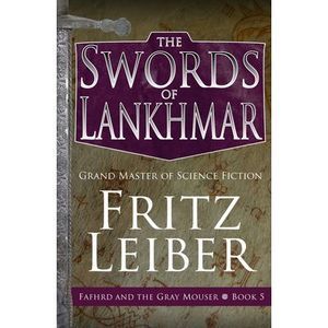 The Swords of Lankhmar -- Fritz Leiber
